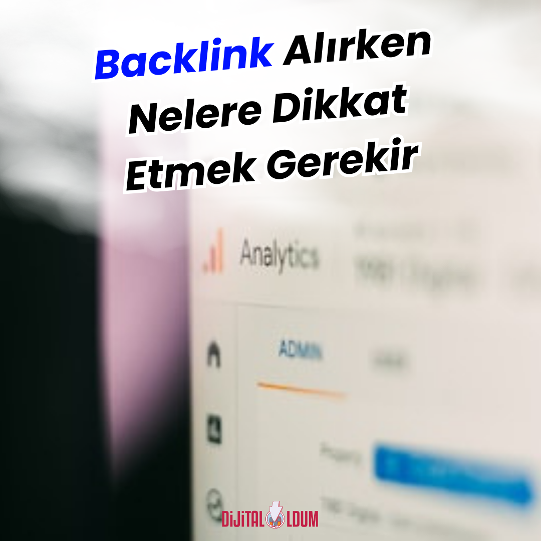 Backlink Alırken Nelere Dikkat Etmek Gerekir