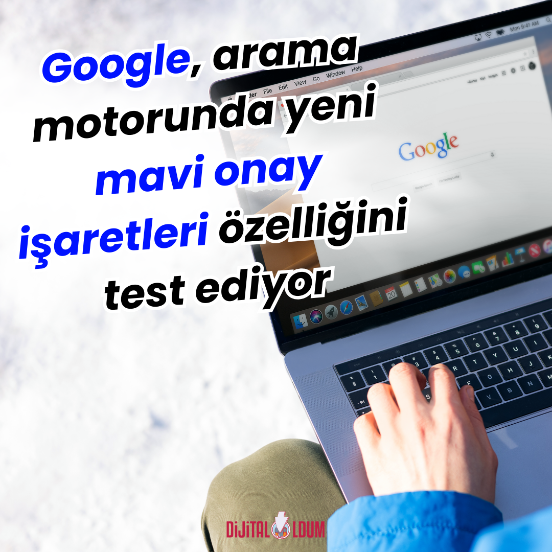 Google, arama motorunda yeni mavi onay işaretleri özelliğini test ediyor