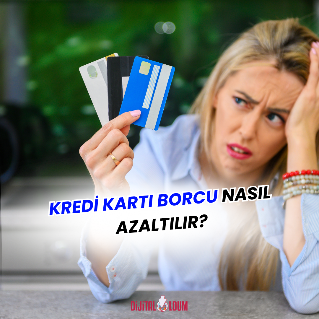 Kredi Kartı Borcu Nasıl Azaltılır?