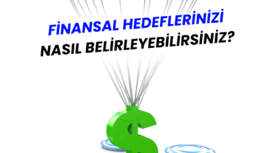 Finansal Hedeflerinizi Nasıl Belirleyebilirsiniz?