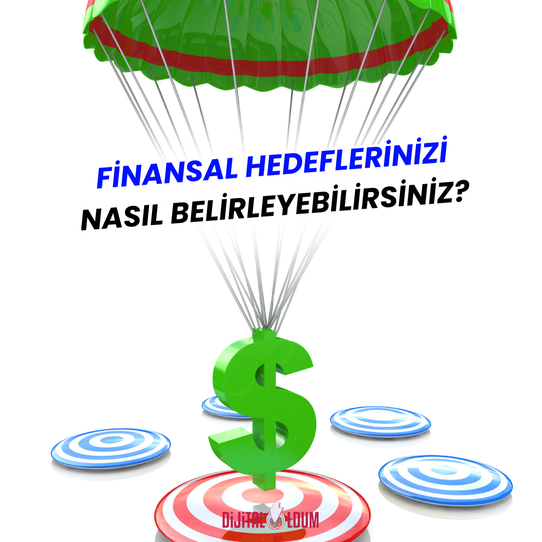 Finansal Hedeflerinizi Nasıl Belirleyebilirsiniz?