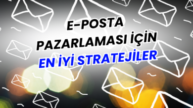 E-posta Pazarlaması için En İyi Stratejiler