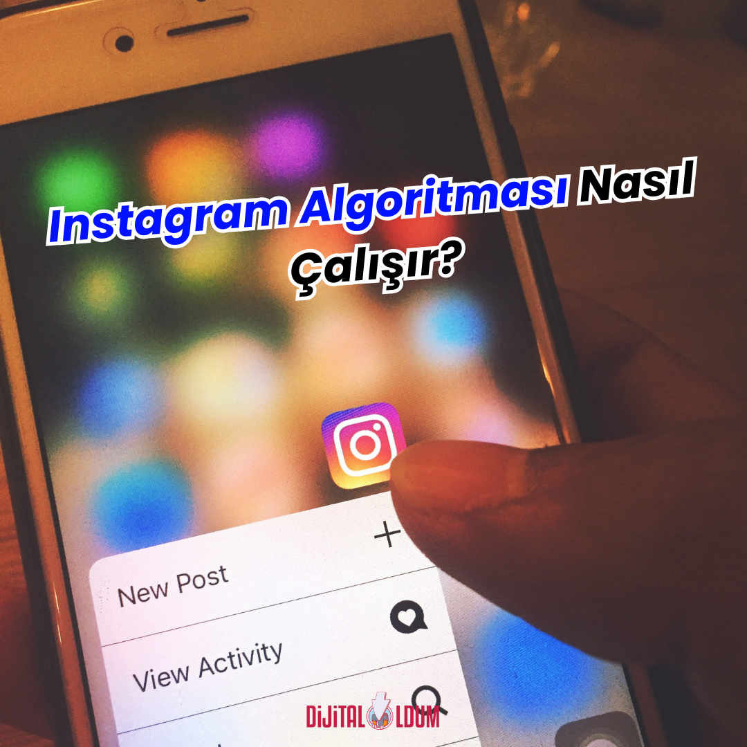 Instagram Algoritması Nasıl Çalışır